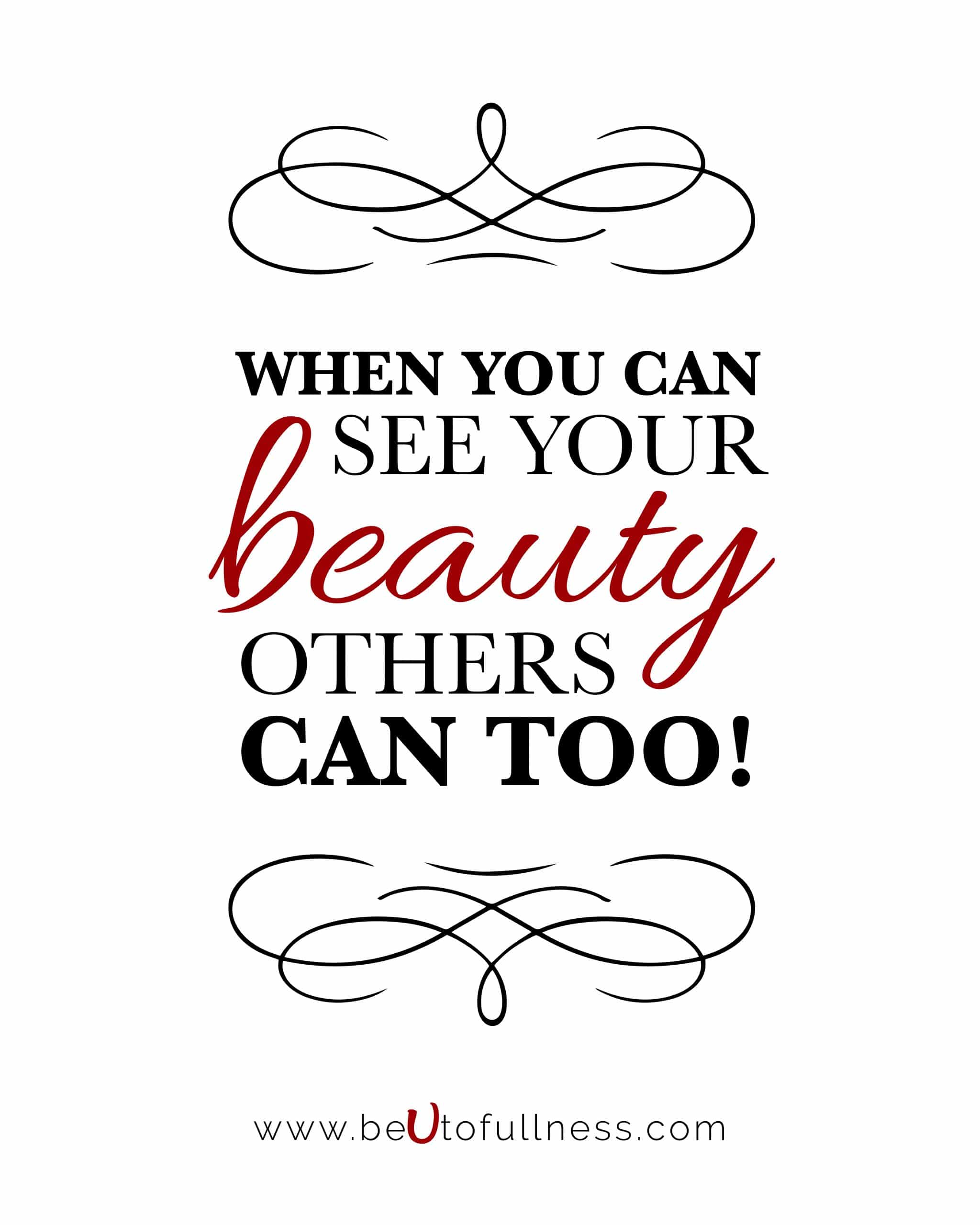 When you can see beauty others can too!